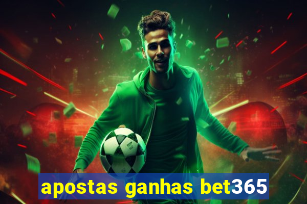 apostas ganhas bet365